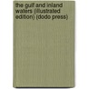 The Gulf And Inland Waters (Illustrated Edition) (Dodo Press) by Alfred Thayer Mahan