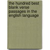 The Hundred Best Blank Verse Passages In The English Language door Adam Luke Gowans