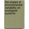 The Impact Of Environmental Variability On Ecological Systems door Onbekend