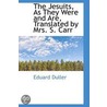The Jesuits, As They Were And Are, Translated By Mrs. S. Carr by Eduard Duller