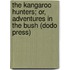 The Kangaroo Hunters; Or, Adventures In The Bush (Dodo Press)