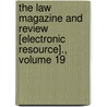 The Law Magazine And Review [Electronic Resource]., Volume 19 door Anonymous Anonymous