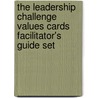 The Leadership Challenge Values Cards Facilitator's Guide Set by Renee Harness