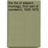 The Life Of Edward Montagu, First Earl Of Sandwich, 1625-1672 by F.R. Harris