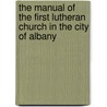 The Manual Of The First Lutheran Church In The City Of Albany door First Lutheran Church