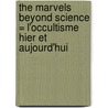 The Marvels Beyond Science = L'Occultisme Hier Et Aujourd'Hui door Rene Jacques Tubeuf