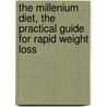 The Millenium Diet, The Practical Guide For Rapid Weight Loss door M.D. Mark Davis