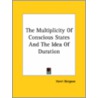 The Multiplicity Of Conscious States And The Idea Of Duration by Henri Bergson