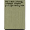 The Norton Anthology American Literature Package 1/ Moby-Dick by Professor Herman Melville