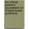 The Official Patient's Sourcebook On Irritable Bowel Syndrome door Icon Health Publications