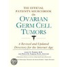 The Official Patient's Sourcebook On Ovarian Germ Cell Tumors door Icon Health Publications