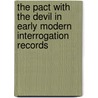 The Pact with the Devil in Early Modern Interrogation Records door Iris Hille