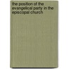 The Position Of The Evangelical Party In The Episcopal Church door Albert Barnes