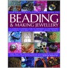 The Practical Illustrated Guide to Beading & Making Jewellery door Lucinda Ganderton