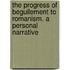 The Progress Of Beguilement To Romanism. A Personal Narrative