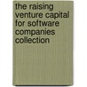 The Raising Venture Capital For Software Companies Collection door Onbekend