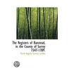 The Registers Of Banstead, In The County Of Surrey 1547-1789. door Parish Register Society