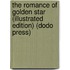 The Romance Of Golden Star (Illustrated Edition) (Dodo Press)