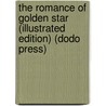 The Romance Of Golden Star (Illustrated Edition) (Dodo Press) door George Griffith