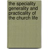 The Speciality Generality and Practicality of the Church Life by Witness Lee