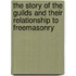 The Story Of The Guilds And Their Relationship To Freemasonry