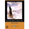 The United States Of America, Part I (1783-1830) (Dodo Press) by Edwin Erle Sparks