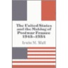 The United States and the Making of Postwar France, 1945 1954 by Irwin M. Wall