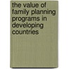 The Value Of Family Planning Programs In Developing Countries by Rodolfo A. Bulatao