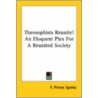 Theosophists Reunite! An Eloquent Plea For A Reunited Society door F. Pierce Spinks