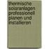Thermische Solaranlagen professionell planen und installieren