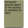 Thirteenth Annual Report Of The Bureau Of Statistics Of Labor door Massachusetts Bureau of Statistics of L.