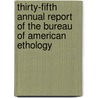 Thirty-Fifth Annual Report Of The Bureau Of American Ethology door . Anonymous