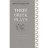 Three Greek Plays Prometheus Bound Agamemnon the Trojan Women
