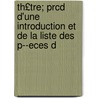 Th£tre; Prcd D'Une Introduction Et de La Liste Des P--eces d door Louis Moland