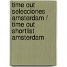 Time Out Selecciones Amsterdam / Time Out Shortlist Amsterdam door Onbekend