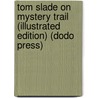 Tom Slade on Mystery Trail (Illustrated Edition) (Dodo Press) by Percy Keese Fitzhugh