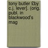 Tony Butler £By C.J. Lever]. (Orig. Publ. in Blackwood's Mag door Tony Buttler