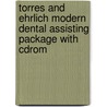 Torres And Ehrlich Modern Dental Assisting Package With Cdrom by Doni L. Bird