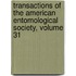 Transactions Of The American Entomological Society, Volume 31