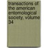 Transactions Of The American Entomological Society, Volume 34