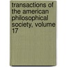 Transactions Of The American Philosophical Society, Volume 17 door Society American Philos