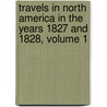 Travels In North America In The Years 1827 And 1828, Volume 1 door Captain Basil Hall