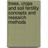 Trees, Crops and Soil Fertility Concepts and Research Methods door Goetz Schroth