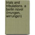 Trials and Tribulations. A Berlin Novel (Irrungen, Wirrungen)