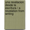 Una revelacion desde la escritura / A Revelation from Writing by Kathy S. Leonard