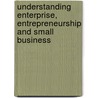 Understanding Enterprise, Entrepreneurship and Small Business by Simon Bridge