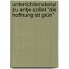 Unterrichtsmaterial zu Antje Szillat "Die Hoffnung ist grün" by Unknown