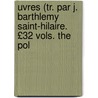 Uvres (Tr. Par J. Barthlemy Saint-Hilaire. £32 Vols. the Pol door Aristotle Aristotle