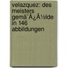 Velazquez: Des Meisters Gemã¯Â¿Â½Lde In 146 Abbildungen door Walther Gensel