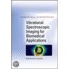 Vibrational Spectroscopic Imaging for Biomedical Applications door Srinivasan Gokulakrishnan